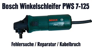 Bosch Winkelschleifer PWS 7-125 - Fehlersuche / Reparatur / Kabelbruch