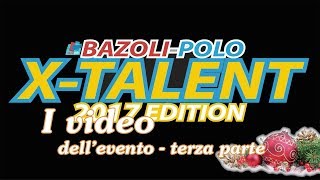 X-TALENT 2017: terzo video