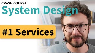 Services in System Design | Interview Prep Crash Course #1