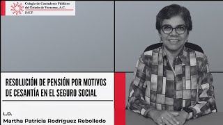 Resolución de pensión por motivos de cesantía en el seguro social || L.D. Martha Patricia Rodríguez