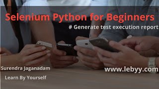 Generate test execution report || Selenium Python for Beginners