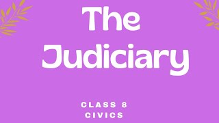 The Judiciary|class 8|Civics|ICSE