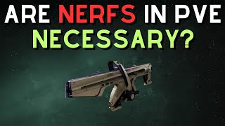 "Why do we need nerfs in PVE?"