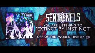 Sentinels - Extinct By Instinct [Official Song Stream]