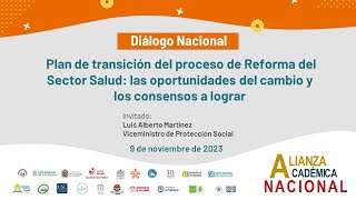 #DiálogoNacional 🗣| Presente y Futuro de la Salud Pública. Plan de transición del proceso de Reforma