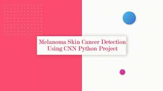 Skin Cancer Detection Using Python OpenCV Tensorflow | Skin Cancer Classification IEEE Project Code