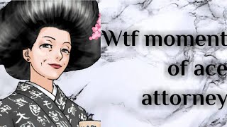 Wtf moment of ace attorney #1