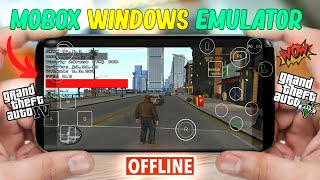 Mobox Windows Emulator - Play GTA5 , GTA4 on Mobile *OFFLINE*