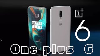 One plus 6 Full full details ,camera, price ,processor ,design etc..