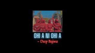 Ohi A Ni Ohi A | Deep Bajwa | Latest Punjabi Songs 2022 | Urban Bhangra Girls