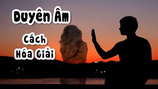 Duyên âm và cách hóa giải