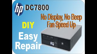 HP DC7800 No display || No Beep || Fan running fast || fan noise || fan speed up