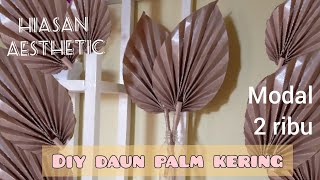 Membuat Daun Palem Kering modal 2 ribu |Diy Hiasan aesthetic || Kerajinan Tangan