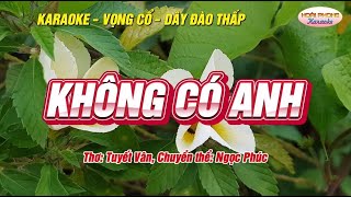 Không có anh, karaoke vọng cổ dây đào thấp, beat hay dễ  hát