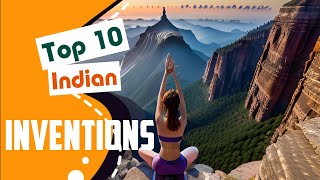 Top 10 inventions [Indian]