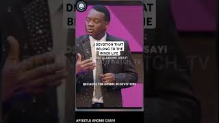 DEVOTION THAT BELONG TO THE INNER LIFE ~ APOSTLE AROME OSAYI