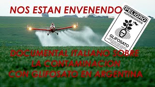 ENVENENADOS POR EL GLIFOSATO   DOCUEMTAL ITALIANO