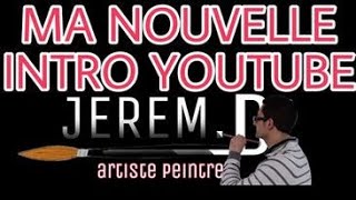 MA NOUVELLE INTRO YOUTUBE ✌️