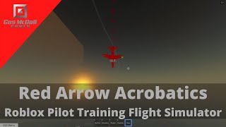 Roblox - Pilot Training Flight Simulator - Red Arrow Acrobatics [Gus McDoll Games]