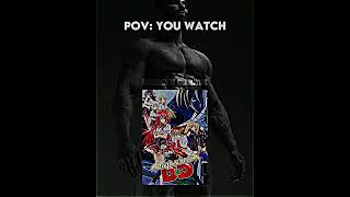 POV : The anime you watch #anime