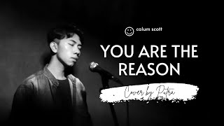 You are the reason_Cover Putra