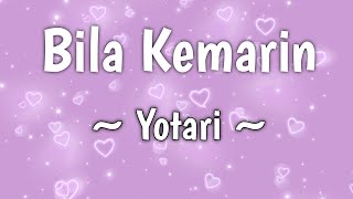 Yotari - Bila Kemarin (Lirik Lagu)