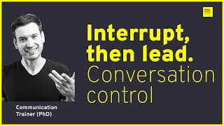 Conversation control: Interrupting and leading with finesse