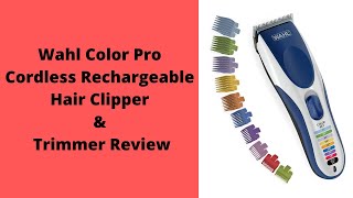 Wahl Color Pro Cordless Rechargeable Hair Clipper & Trimmer Review