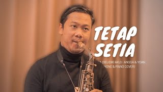 TETAP SETIA (SELIDIKI AKU) - ANGGA & YOAN (SAXOPHONE & PIANO COVER)