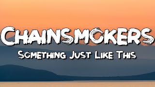 Something Just Like This - The Chainsmokers & Coldplay (Lyrics)