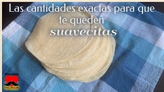 Tortillas de HARINA con MANTEQUILLA tortillinas con CaNtIDaDeS ExAcTaS