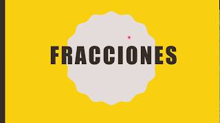 INTRODUCCIÓN A LAS FRACCIONES - Tipos de fracciones