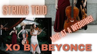 XO Beyonce for string trio LIVE at a wedding!