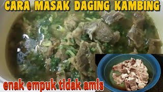 CARA MASAK DAGING KAMBING AGAR TIDAK AMIS...‼️💯BUMBU SIMPEL DIJAMIN EMPUK JUGA ENAK NAGIH