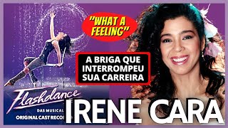 A BRIGA QUE  INTERROMPEU A CARREIRA DE IRENE E SUA MORTE | FLASHDANCE WHAT A FEELING | FAME 🎶