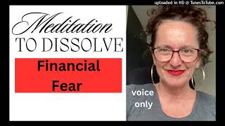 Meditation to Dissolve Financial Fear 💰 voice only