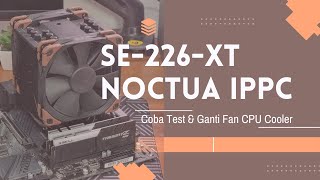 Test ID-Cooling SE-226-XT Black ft. Fan Noctua NF-12 iPPC 2000 RPM