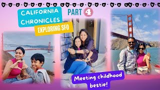 Visiting my childhood friend👫||Exploring the Best of SFO  🌉||California- Part 4 ||#goldengatebridge