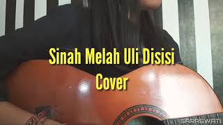 Sinah Melah Uli Disisi - LOLOT Band | Cover by Saraswati