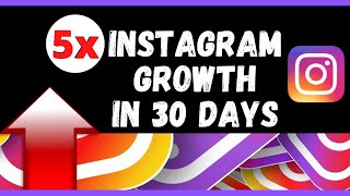 How To Grow Your Instagram Account In 30days [2022]