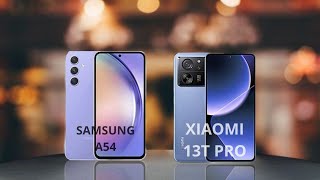 SAMSUNG A54 vs XIAOMI 13T PRO