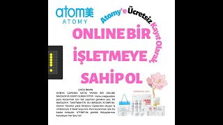 ÜCRETSİZ ONLINE İŞLETMEYE SAHİP OL #ATOMY