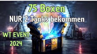 WoT 2024 Waffenträger Event 75 Boxen geöffnet nur 2 Tanks 🤬🤬🤬