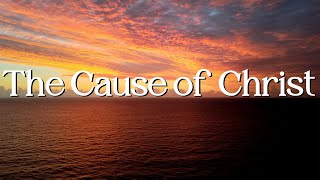 The Cause of Christ (Lyric Video - Tribute Video) // Piano & Vocals - Gospel Light Baptist Church