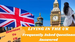 LIFE IN THE UK| OVERSEAS IMMIGRANT, YOUR FAQs ANSWERED Must Watch #lifeinuk #uk #overseasimmigrant