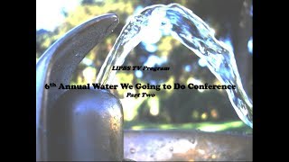 LIPBS TV - "Water We Going To Do?" 6th Annual Conference, Part Two (August 2017)