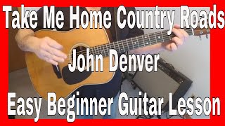 Take Me Home Country Roads - John Denver Easy Beginner Guitar Lesson