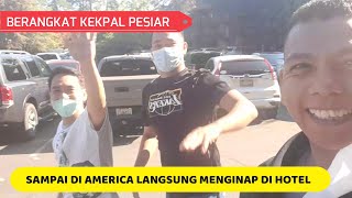 Menginap di Hotel di America Sebelum Join Kekapal, Vlog @suarnet