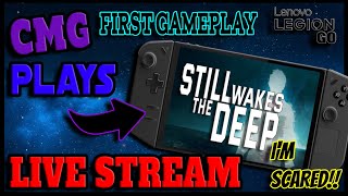 🔴 LIVE! First Gameplay of STILL WAKES THE DEEP on the LEGION GO. GET YOUR POPCORN READY!!