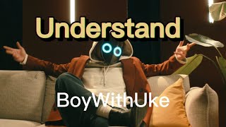 BoyWithUke - Understand (Lyrics)